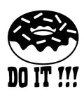 Donut do it!!! (4.5X5")